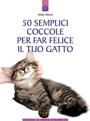 cover image of 50 semplici coccole per far felice il tuo gatto